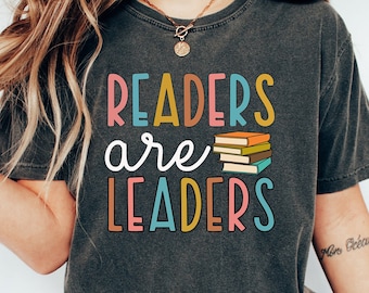 Readers Are Leaders Shirt, Reading Shirt, Back To School Shirt, Gift for Teacher, Book Lover Tee, English Teacher Gifts, First Day Of School