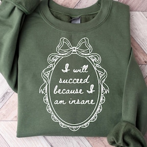 Sudadera de cuello redondo "Tendré éxito porque estoy loco", prenda divertida y sarcástica, un atuendo cómodo y acogedor.