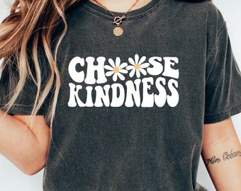 Camisa Comfort Be Kind, Camisa Escolha Bondade, Camisa Retro Inspiradora, Camisa Floral Margarida, Camisa Flor, Camisa Motivacional, Camisa Moderna