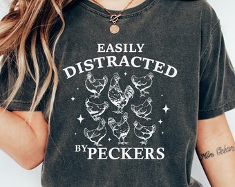 Easily Distracted By Peckers Shirt, Funny Chickens Shirt For Womens, Animal Lover Homestead Tshirt, Farmer Girl Sweatshirt