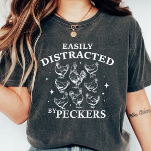 Easily Distracted By Peckers Shirt, Funny Chickens Shirt For Womens, Animal Lover Homestead Tshirt, Farmer Girl Sweatshirt
