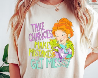 Take Chances Make Mistakes Get Messy Shirt, Miss Frizzle Shirt, Magic School Bus Tee, Teacher Tshirt, Back to School Gift, Get Messy Shirt