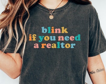 Blink If You Need A Realtor Shirt, Funny Real Estate Professional Tshirt, Real Estate Agent Shirt, Real Estate Broker Tee, Gift For Realtor