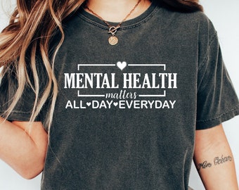 Mental Health Matters Shirt, Mental Health Shirts, Self Love T-Shirts, Anxiety Shirt, Suicide Awareness Shirt, Women Inspirational Shirts