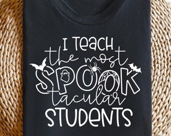 Halloween Teacher Shirt, I Teach The Most Spooktacular Students, Halloween Gift, Halloween Shirts for Teachers, Holiday Gift For Teacher,