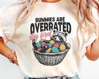 Bunnies Are Overrated Stay Feral T-shirt, Funny Easter Raccoon Shirt, Feral Easter Shirt, Humorous Easter Gift, Retro Easter Bunny Crewneck