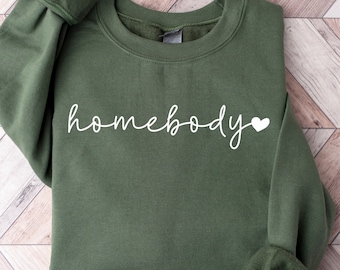 Homebody Sweatshirt, Homebody Shirt, Cozy Sweatshirt, Aesthetic Woman Shirt, Cute Sweatshirt, Trendy Sweater, Introvert Gift