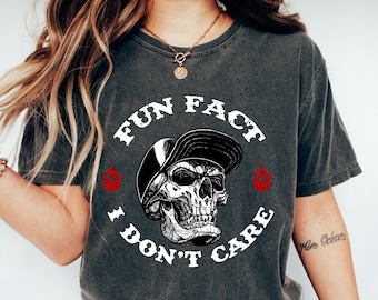 Fun Fact I Don't Care Shirt, Sarcastic T Shirt, Funny Quotes Shirt, I Don't Care Sweatshirt, Funny Skeleton Gift, Sassy Tee, Adult Humor Tee