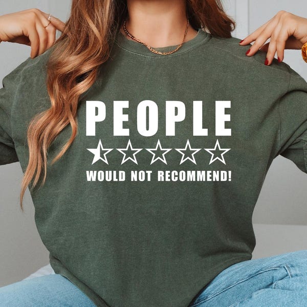 People One-Star Rating Funny Tshirt, People One Star F*cking Nightmare Would Not Recommend Sweatshirt, Adult Humor Tee, Sarcastic Adult Gift