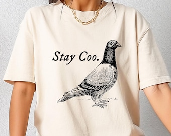 Pigeon Shirt, Stay Coo Pigeon Tshirt, Cool Bird Sweatshirt, Trendy Pigeon Graphic Tee, Funny Animal Lover Gift, Cute Bird Pigeon Humor Shirt