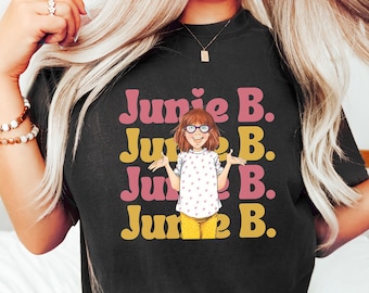Junie B Teacher Shirt, Junie B Jones Shirt, Kindergarten Teacher Tee, Gift For Teacher, Teacher Sweatshirt, First Grade Teacher