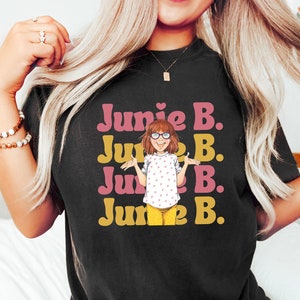 Junie B Teacher Shirt, Junie B Jones Shirt, Kindergarten Teacher Tee, Gift For Teacher, Teacher Sweatshirt, First Grade Teacher