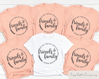 Familientreffen-T-Shirt, die besten Zeiten werden immer gefunden, wenn Familie und Freunde sich um Hemd, Familien-passende T-Shirts, Besties Geschenk versammeln