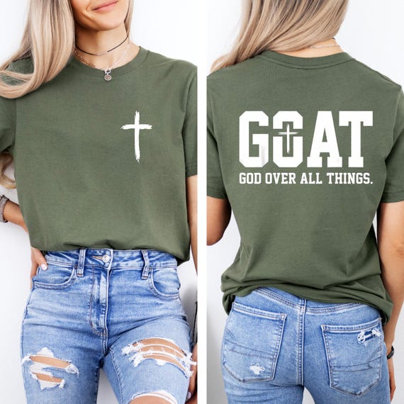 Goat God Over All Things Shirt, Christian Hoodie, Religious Season Tee, Christian Tshirt, Bible Verse Sweater, GOAT Jesus Shirt, Faith Gift