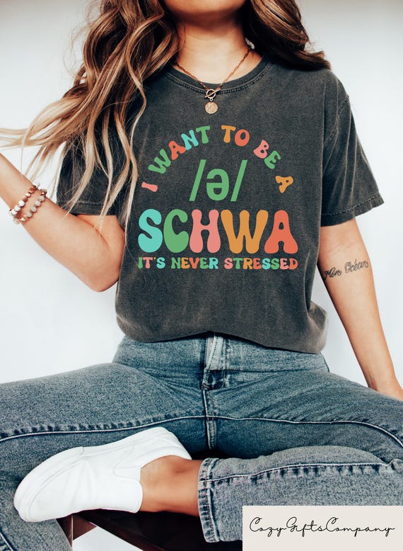 I Want To Be A SCHWA It's Never Stressed T-shirt, Funny Reading Shirt, Literacy Coach Sweatshirt, Reading Teacher Gift, English Teacher Tee