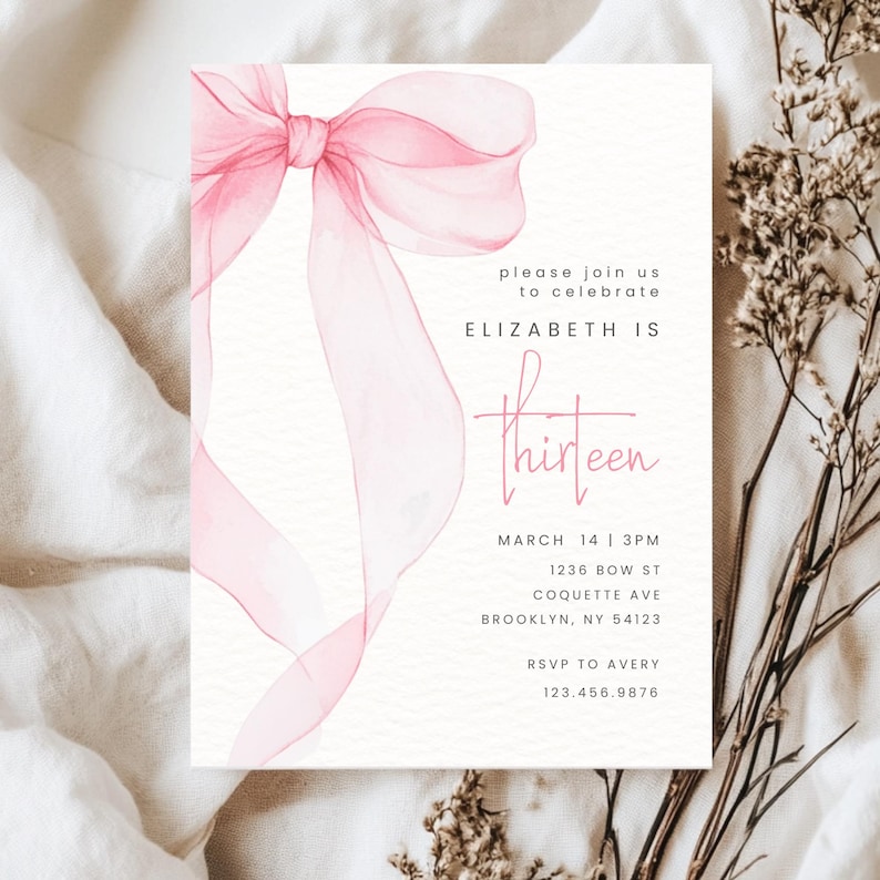 May include: Pink watercolour bow with the text "please join us to celebrate Elizabeth is thirteen" and details for a birthday party on 14th March at 3pm. The address is 1236 Bow St, Coquette Ave, Brooklyn, NY 54123. RSVP to Avery at 123.456.9876.