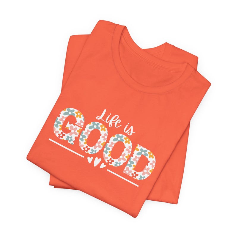 Life Is Good bloemen GOED T-shirt | T-shirt met positieve slogan | Inspirerend spreukshirt | Cadeau voor haar | T-shirt met bloemen afbeelding 4