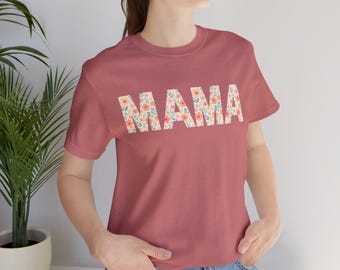 Floral MAMA Tee | Mama T-Shirt | Gift for Mom | Mama floral shirt | Gift for Her | Mama Tee | Floral Mama