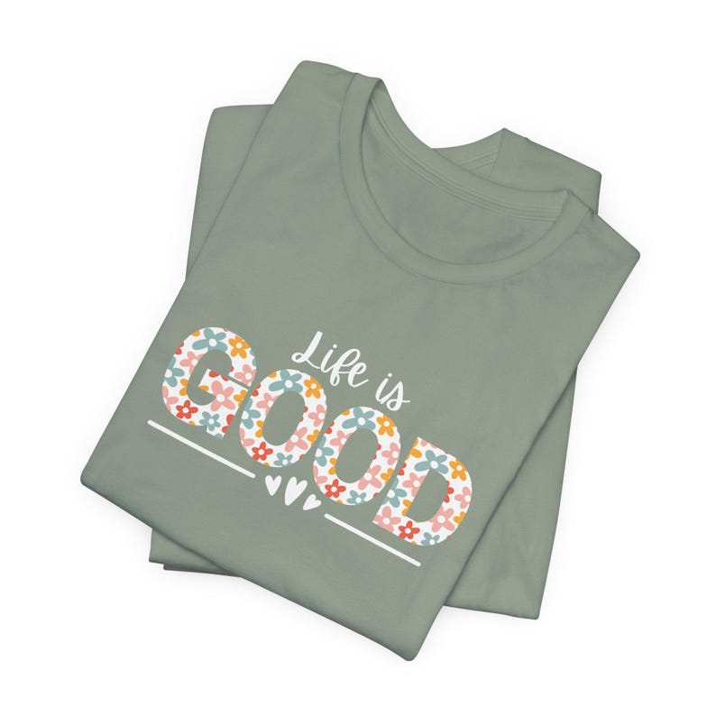 Life Is Good bloemen GOED T-shirt | T-shirt met positieve slogan | Inspirerend spreukshirt | Cadeau voor haar | T-shirt met bloemen afbeelding 8