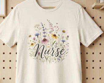 Floral Nurse tee | Wildflower script nurse shirt | Wildflower Nurse Shirt | Nurse Gift | Floral Nurse Tee