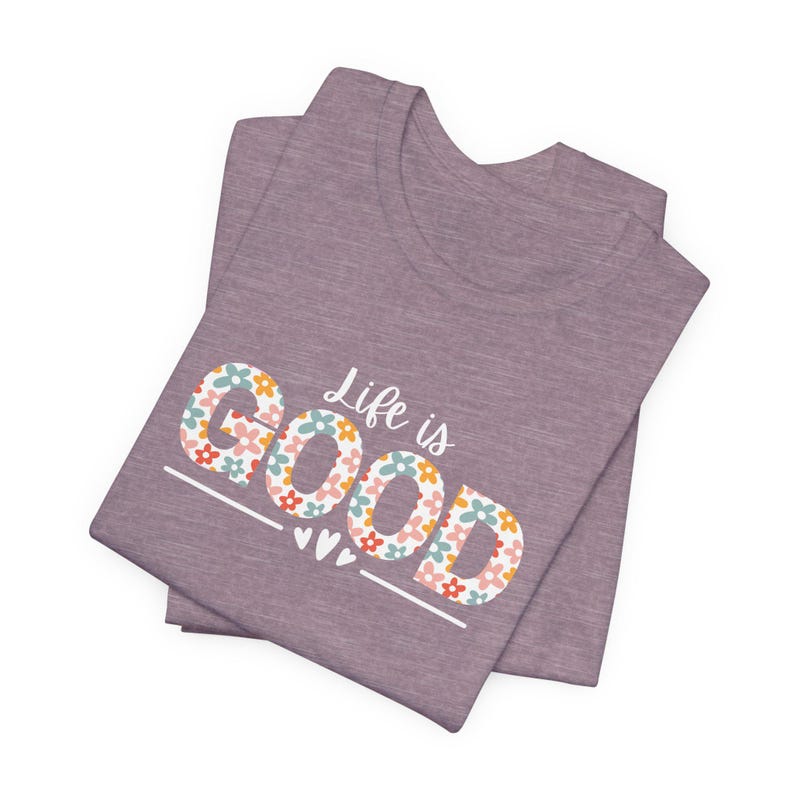 Life Is Good bloemen GOED T-shirt | T-shirt met positieve slogan | Inspirerend spreukshirt | Cadeau voor haar | T-shirt met bloemen afbeelding 11