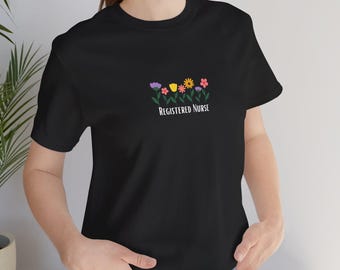 Registered Nurse Floral Tee | Simple Nurse Shirt | Nurse with Flowers Shirt | Floral Nurse Shirt | Minimalist RN Tee