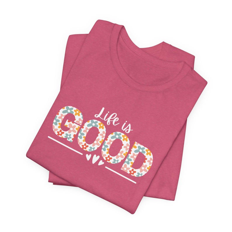 Life Is Good bloemen GOED T-shirt | T-shirt met positieve slogan | Inspirerend spreukshirt | Cadeau voor haar | T-shirt met bloemen afbeelding 13