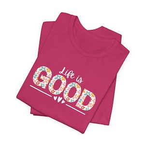 Life Is Good bloemen GOED T-shirt | T-shirt met positieve slogan | Inspirerend spreukshirt | Cadeau voor haar | T-shirt met bloemen afbeelding 12