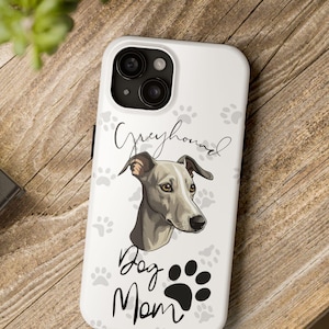 Greyhound Dog Mom Tough IPhone Case - Impact Resistant - Great Gift for Greyhound Parents
