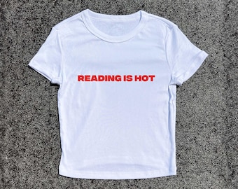 READING IS HOT - 3D Puff Hand-Printed Women's Baby Tee | Baby Fitted T-Shirt, Tight Figure Tops, Slim Fit, Top Slogan Tee