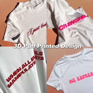 May include: Four white t-shirts with different 3D puff printed designs. The designs include "I just look", "C/ENGINE", "WHEN ALL ELSE FAILS MANIPULATE DATA", and "ME ESPRES".