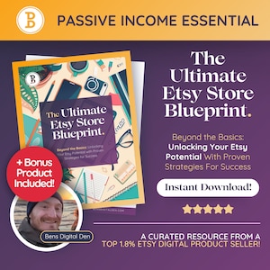 May include: A digital product titled "The Ultimate Etsy Store Blueprint" with the text "Instant Download!" and "+ Bonus Product Included!". The cover features illustrations of office supplies. The image also includes the text "Passive Income Essential" and "A curated resource from a top 1.8% Etsy digital product seller!"