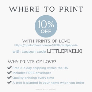 May include: A blue and white graphic with the text "WHERE TO PRINT" and "10% OFF" in a circle. The text "WITH PRINTS OF LOVE" is below the circle, followed by a website address and the text "with coupon code LITTLEPIXEL10". The text "WHY PRINTS OF LOVE?" is below that, followed by a list of four check marks with text describing the benefits of using the service.