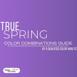 True Spring Color Combinations Guide - Color Analysis - Warm Spring Color Combinations - Bonus Universal Colors