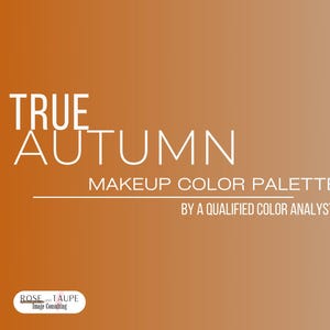 True Autumn Digital Makeup Color Palette- Color Analysis - Warm Autumn Makeup Color Swatch - Bonus Universal Colors