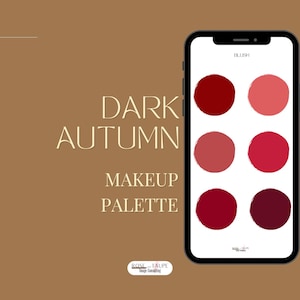 May include: A smartphone screen displays a digital makeup palette with six red blush shades. The words "DARK AUTUMN MAKEUP PALETTE" are set against a brown backdrop. The text "Illustration only. Palettes may vary." is also visible.