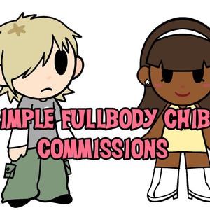 May include: Illustration of two cartoon chibi characters. One has blonde hair, a grey shirt, and green trousers. The other has brown hair, a yellow dress, and white boots. The text "SIMPLE FULLBODY CHIBI COMMISSIONS" is displayed in pink.