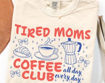 Tired Moms Coffee Club PNG SVG,  Coquette Png, Coffee Blub, Coffee Png, Coffee Moms, Trendy Moms, Coffee Lovers Png, Moms Designs