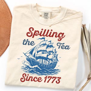 Spilling The Tea Since 1773 SVG PNG, Funny 4th of July Shirt Design