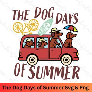The Dog Days of Summer Svg Png | Dog Mom Beach | Summer Vibes | Sunny Days | Dog Lovers | Digital Download | Funny Summer Shirt Design