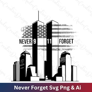 9/11 Never Forget Svg File | Twin Towers Svg | New York Svg Png | 9/11 Svg |  Memorial Png | September 11th Svg Vector
