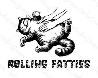 Rolling Fatties Cat SVG PNG file, Funny Cat Graphic Svg, Funny Fat Cat Png, Funny Cat Meme, Cat Lovers Gift, Fat Cat Sweatshirt, Cricut