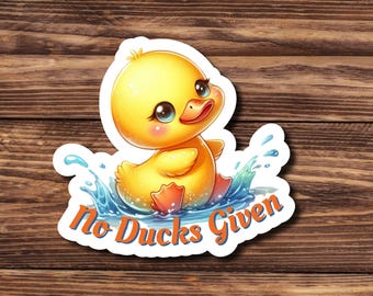 No Ducks Given Sticker / Vinyl