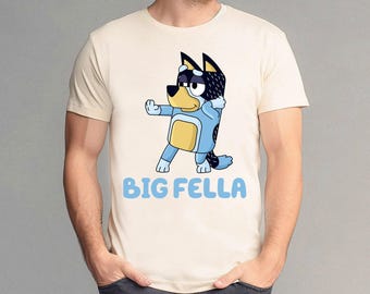 Big Fella Shirt Blue Adult Shirt Cute Shirts Funny Dad Shirt Funny Shirt Dad Shirts Cool Daddy Shirt Trendy Shirts Comfort Colors Shirt