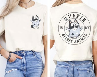 Mufin is my Spirit Animal Shirt Sweatshirt Mufin Shirt Family matching Shirt Blue Dog Mufin Shirt Adult 2 sided Shirt Cartoon Shirt Kid Tee