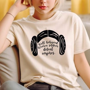 Well Behaved Women Seldom Defeat Empires Shirt,Princess Leia Shirt,Feminist Shirt,Disney Star Wars Shirt,Girl Power Shirt,Disney Shirt