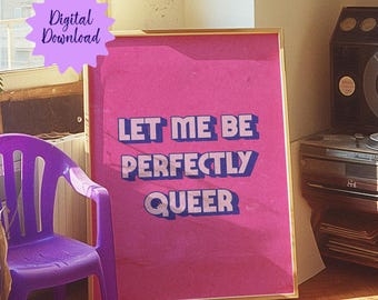 May include: Pink and white framed print with the text "Let me be perfectly queer" in blue and white lettering.