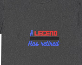 The Legend Has Retired T-Shirt, Funny Retirement Gift