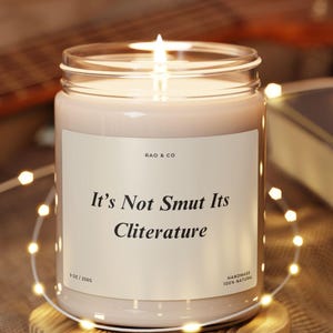 Funny Feminist Gift Candle Its Not Smut Its Cliterature Custom Candle Booktok Fanfiction Writer Gift Bookish Reader Unique Handmade Candle