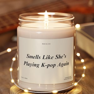 Personalized Kpop Candle Funny Gift For Her Smells Like Shes Playing Kpop Again Cute Custom Candle For Kpop Lover Army Gift Unique Gift